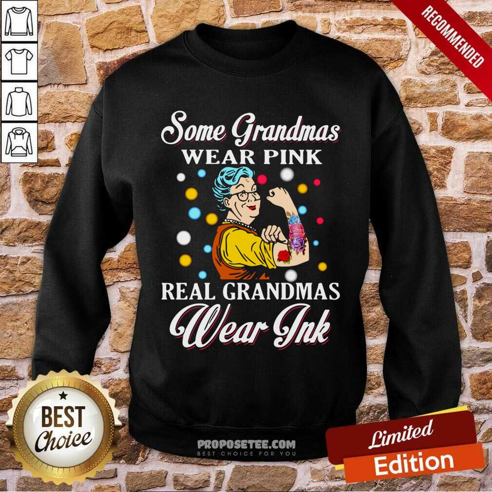 Some Grandmas Wear Pink Real Grandmas Wear Ink Shirt - Image 5
