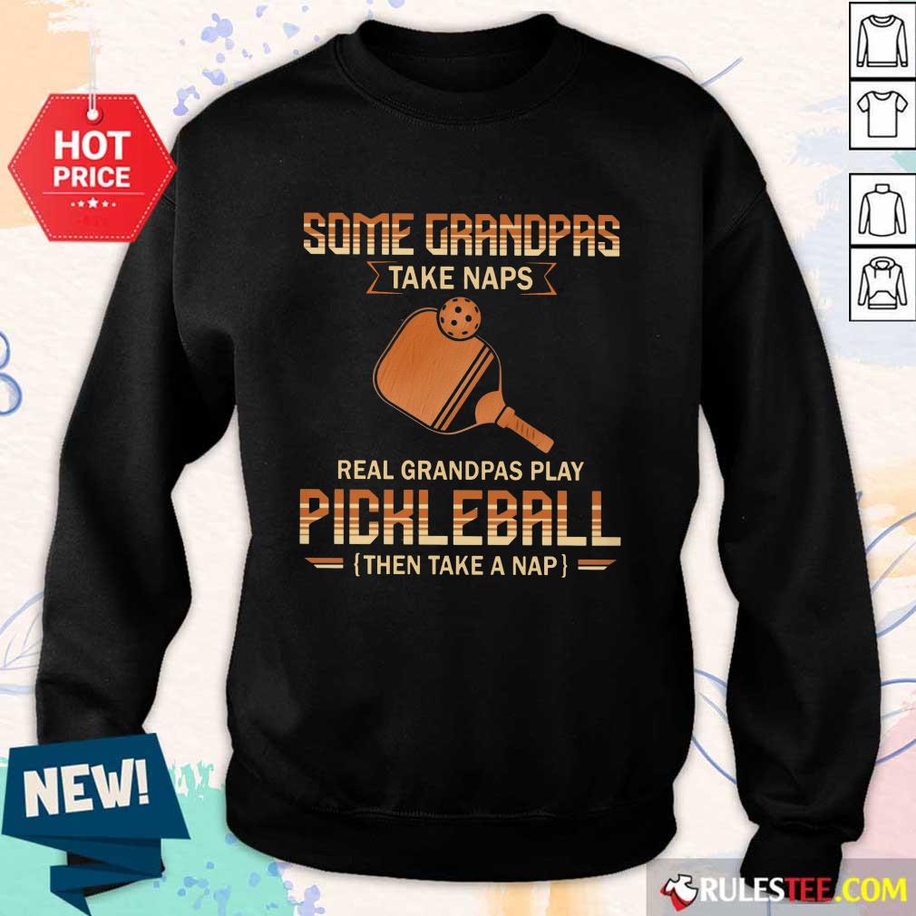 Some Grandpas Take Naps Pickleball Shirt - Image 5
