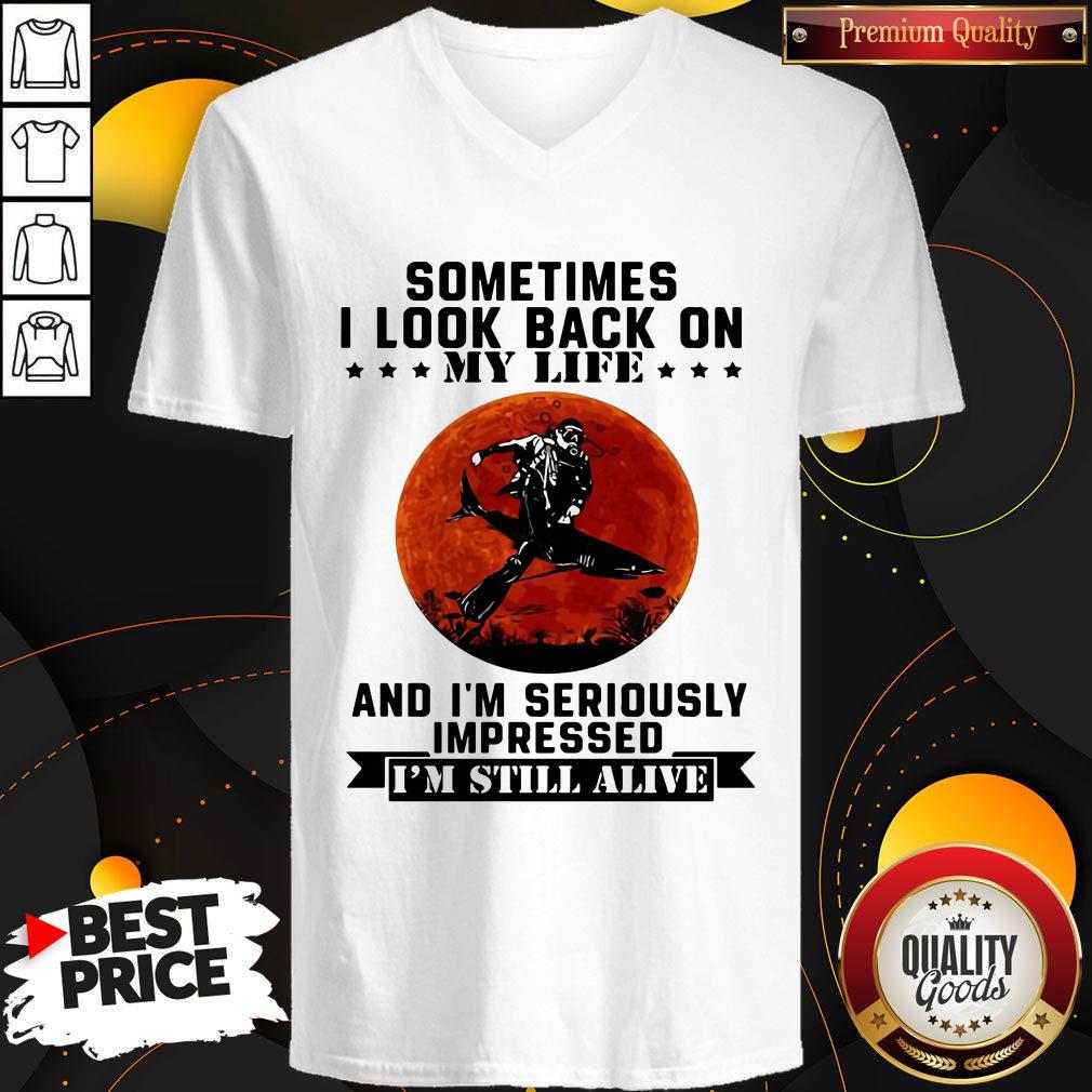 Sometimes I Look Back On My Life And I'm Seriously Impressed I'm Still Alive Diver Sunset Shirt - Image 2