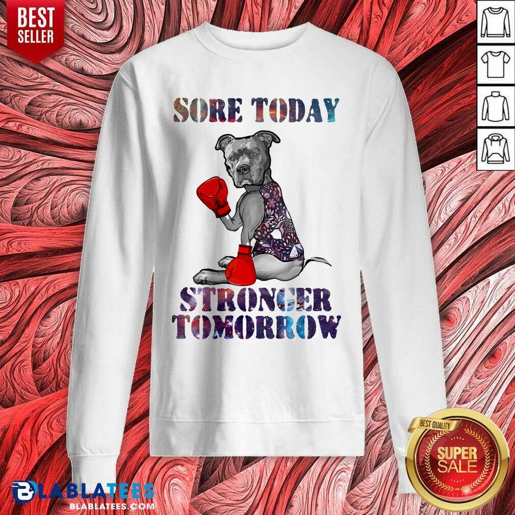 Sore Today Stronger Tomorrow Pitbull Shirt - Image 4