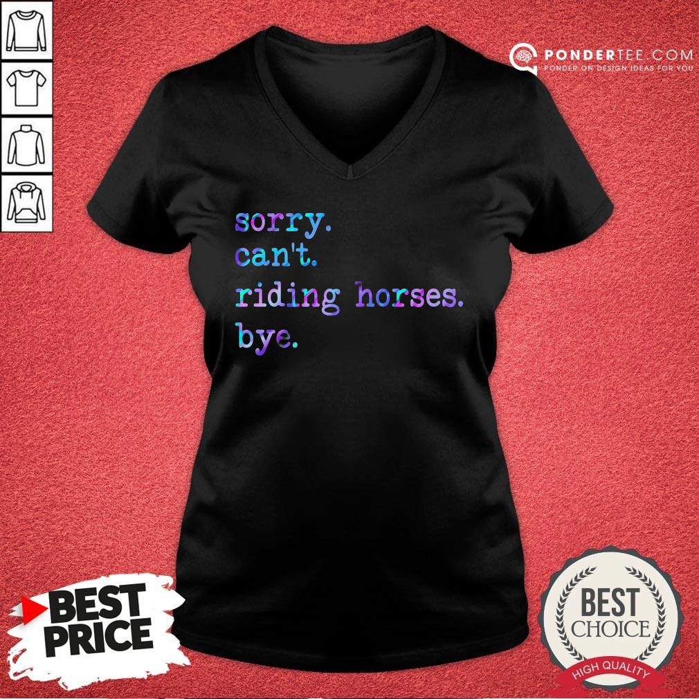 Sorry Can’t Riding Horses Bye Shirt - Image 3