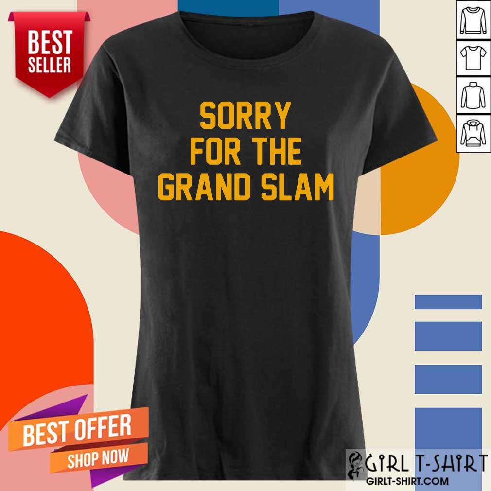 Sorry For The Grand Slam Shirt - Image 3