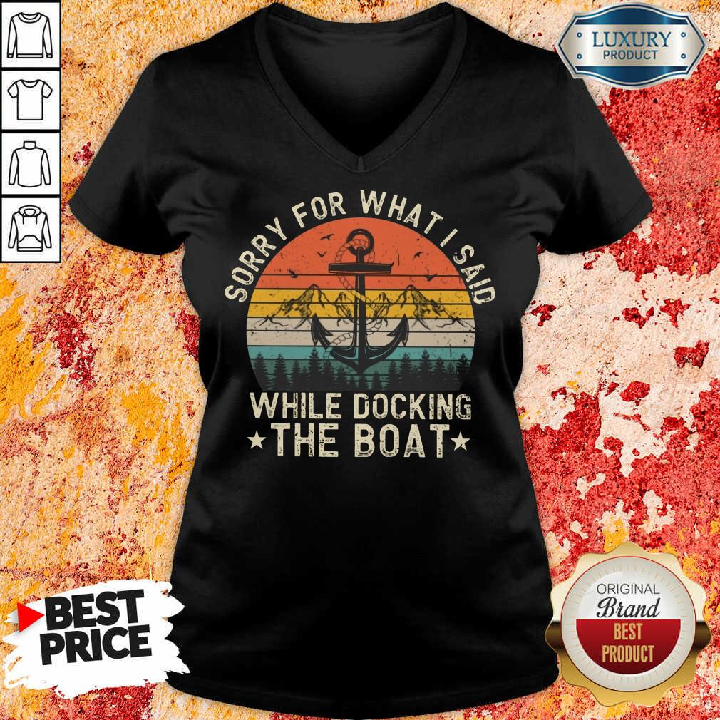 Sorry For What I Said While Docking The Boat Vintage Shirt - Image 3