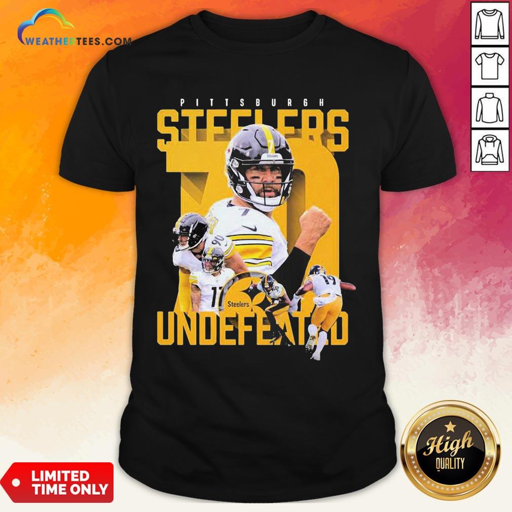 Sorry Funny Pittsburgh Steelers Undefeated Shirt