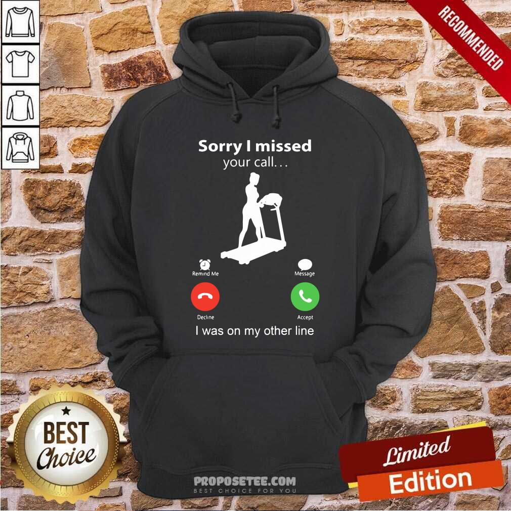 Sorry I Missed Your Call I Was On The Other Line Shirt - Image 2
