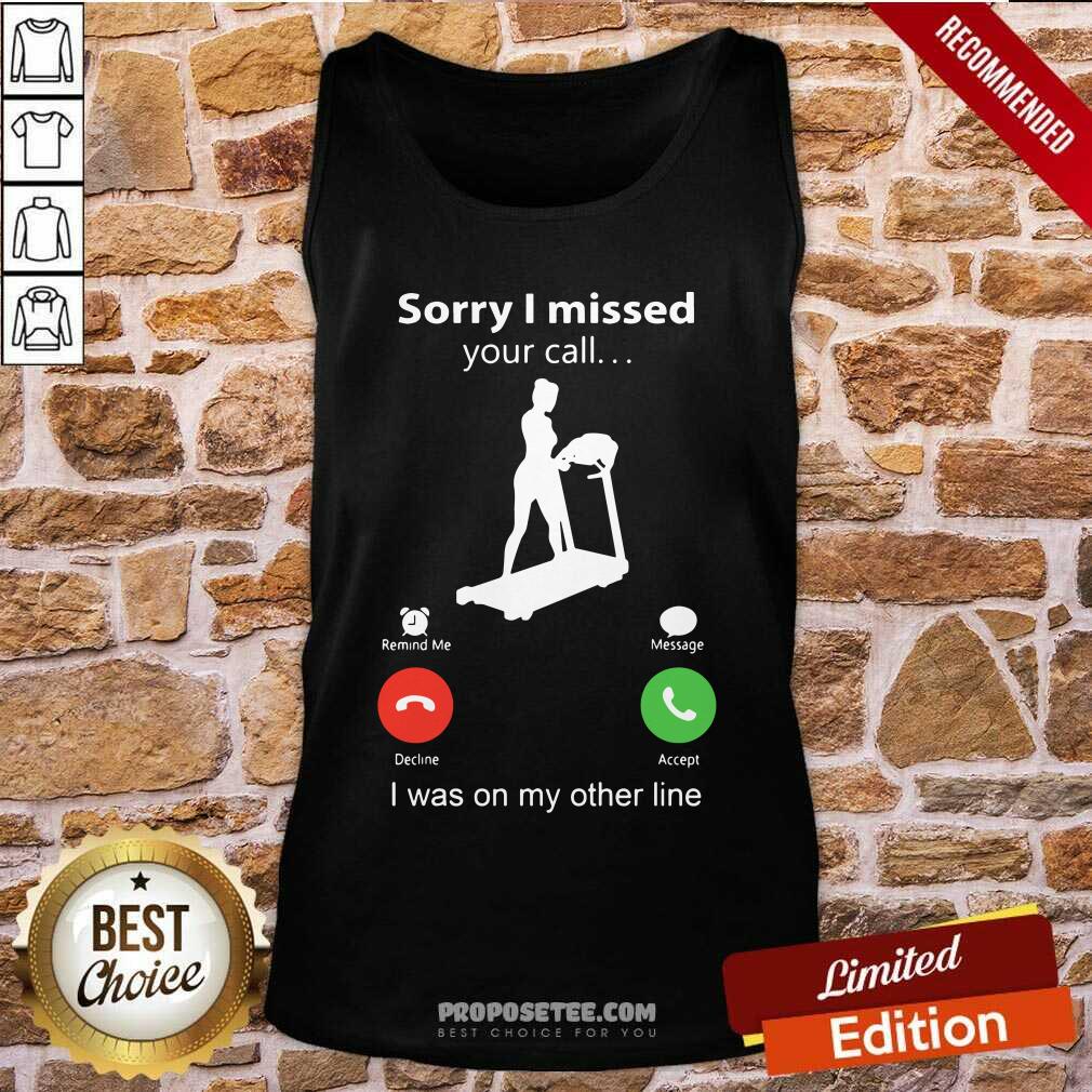 Sorry I Missed Your Call I Was On The Other Line Shirt - Image 4