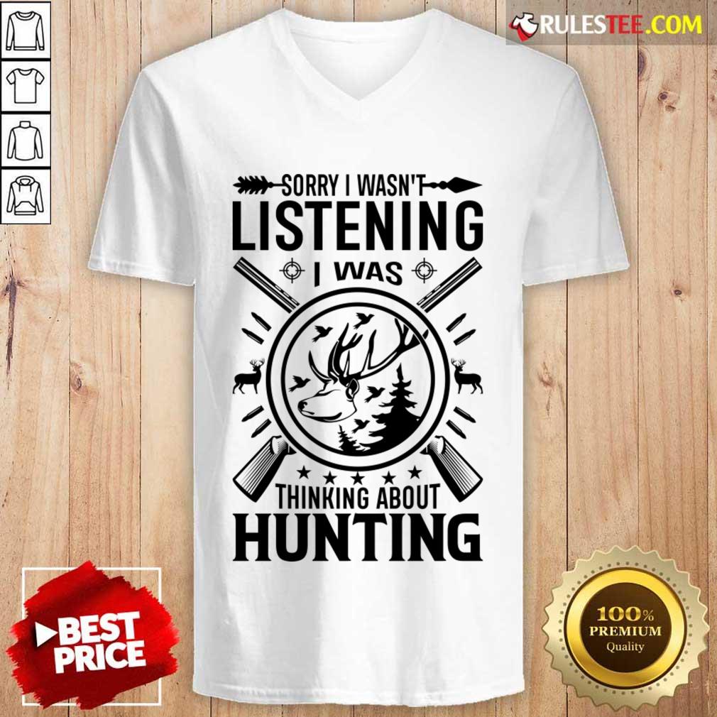 Sorry I Wasn't Listening I Was Thinking About Hunting Shirt - Image 2