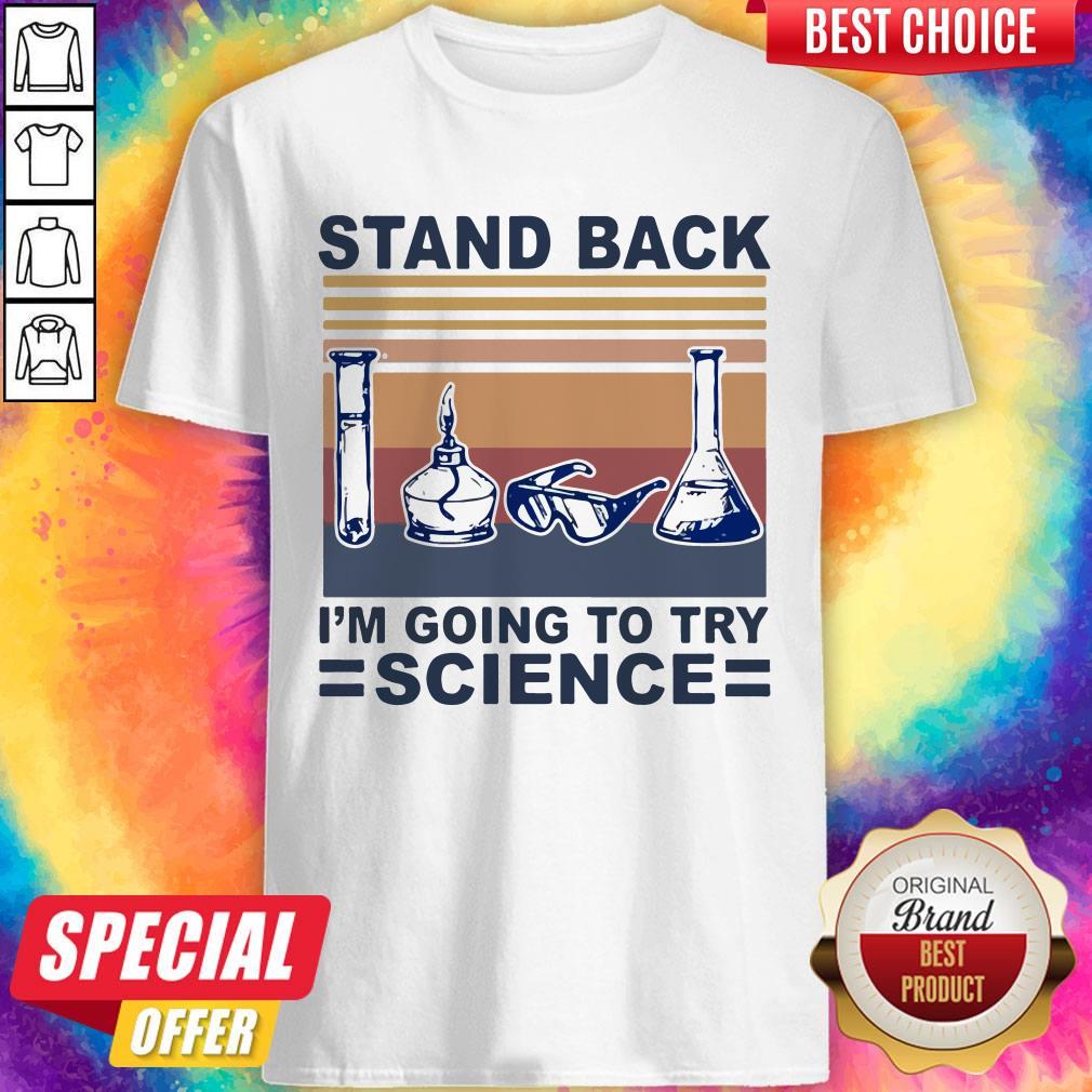 Stand Back I’m Going To Try Science Vintage Shirt