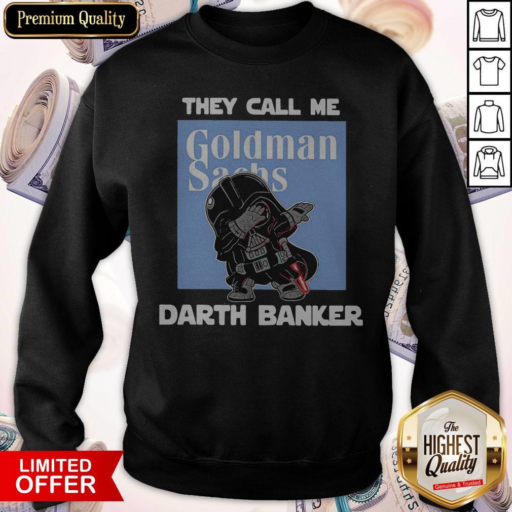 Star War Darth Vader They Call Me Darth Banker Goldman Sachs Shirt - Image 5