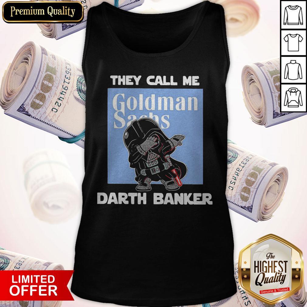 Star War Darth Vader They Call Me Darth Banker Goldman Sachs Shirt - Image 4