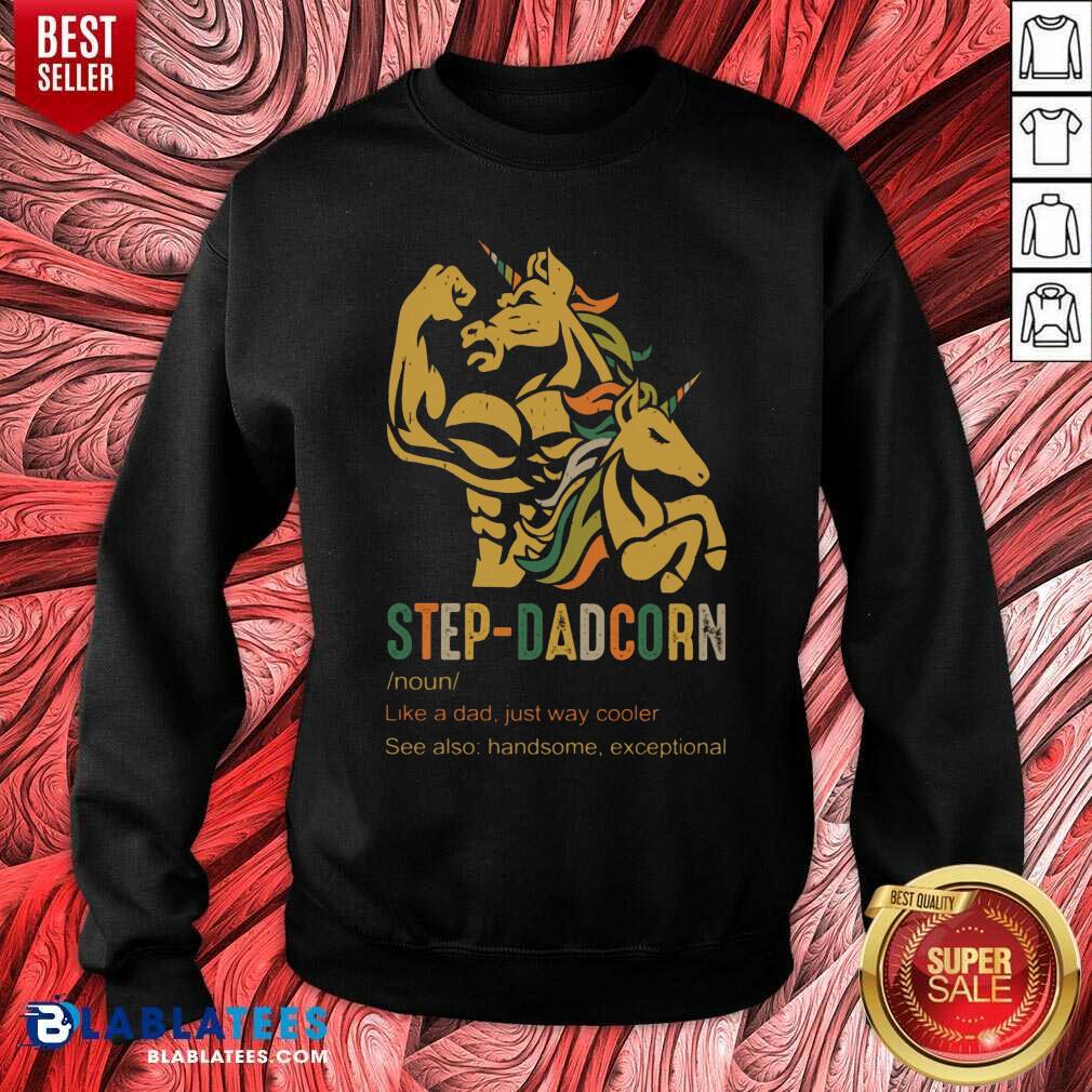 Step Dadcorn Like A Dad Just Way Cooler Shirt - Image 4