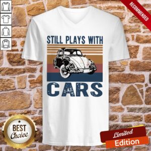 Still Plays With Cars Classic Vintage Shirt