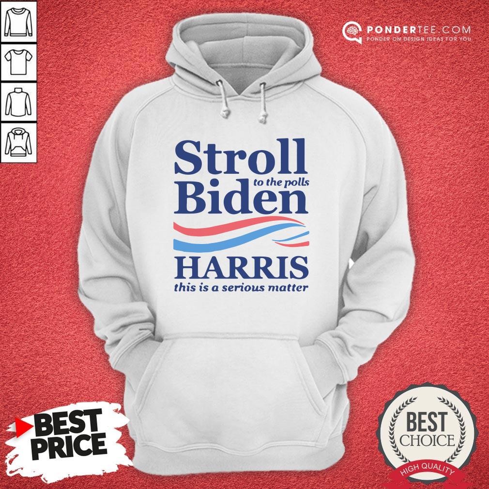 Stroll To The Pools Biden Harris This Is A Serious Matter Shirt - Image 5