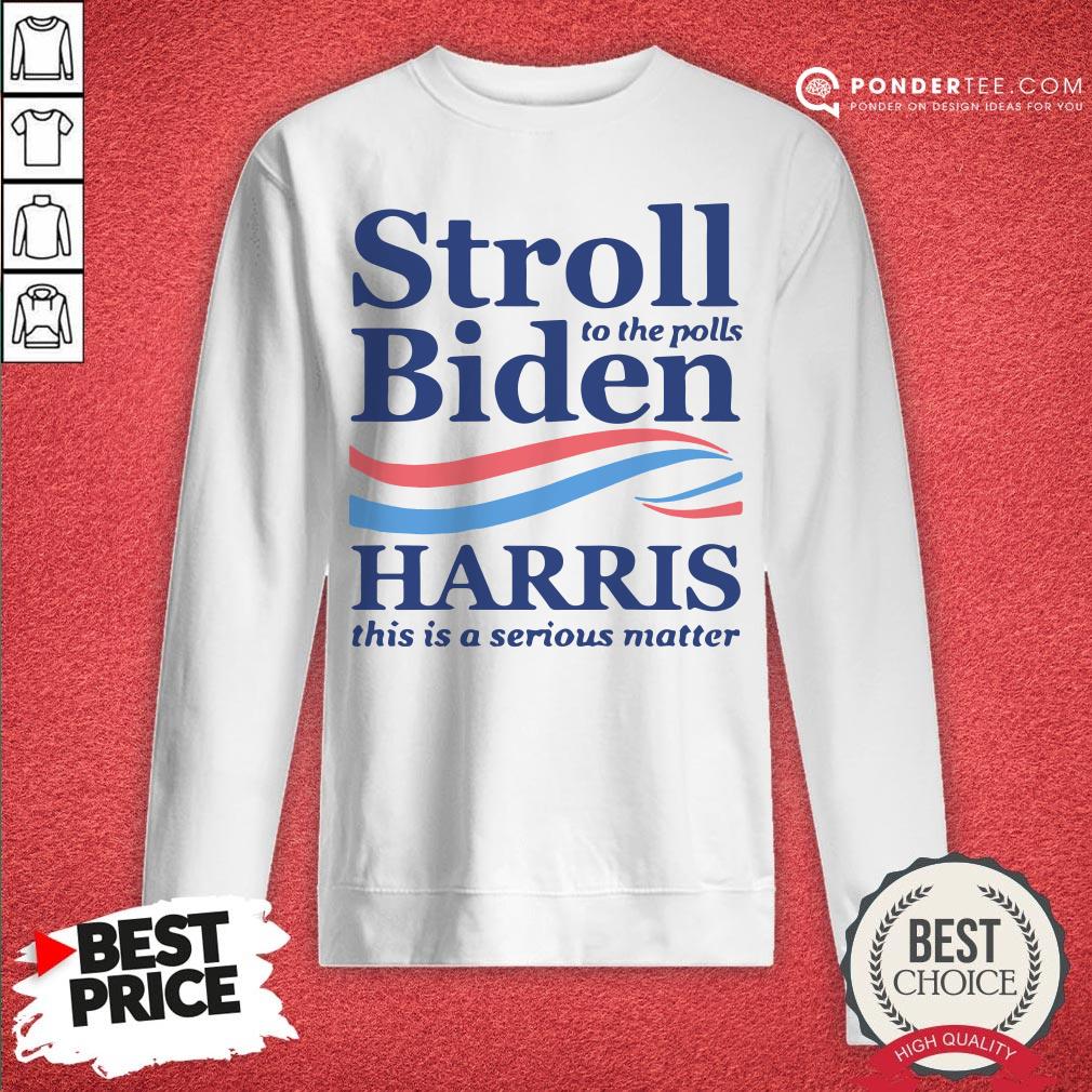 Stroll To The Pools Biden Harris This Is A Serious Matter Shirt - Image 4