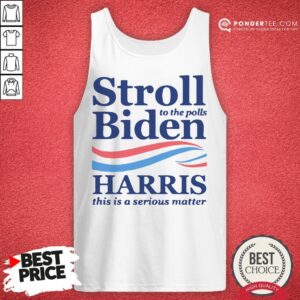 Alternative view of Stroll To The Pools Biden Harris This Is A Serious Matter Shirt