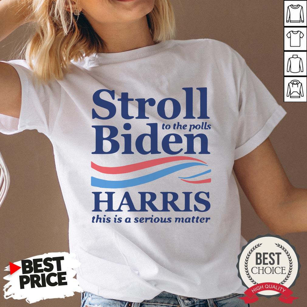 Stroll To The Pools Biden Harris This Is A Serious Matter Shirt - Image 3