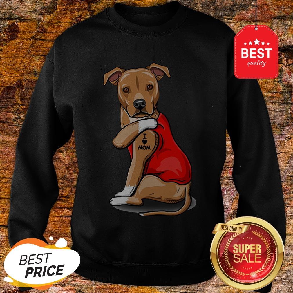 Strong Dog Staffordshire Bull Terrier Tattoos I Love Mom Shirt - Image 5