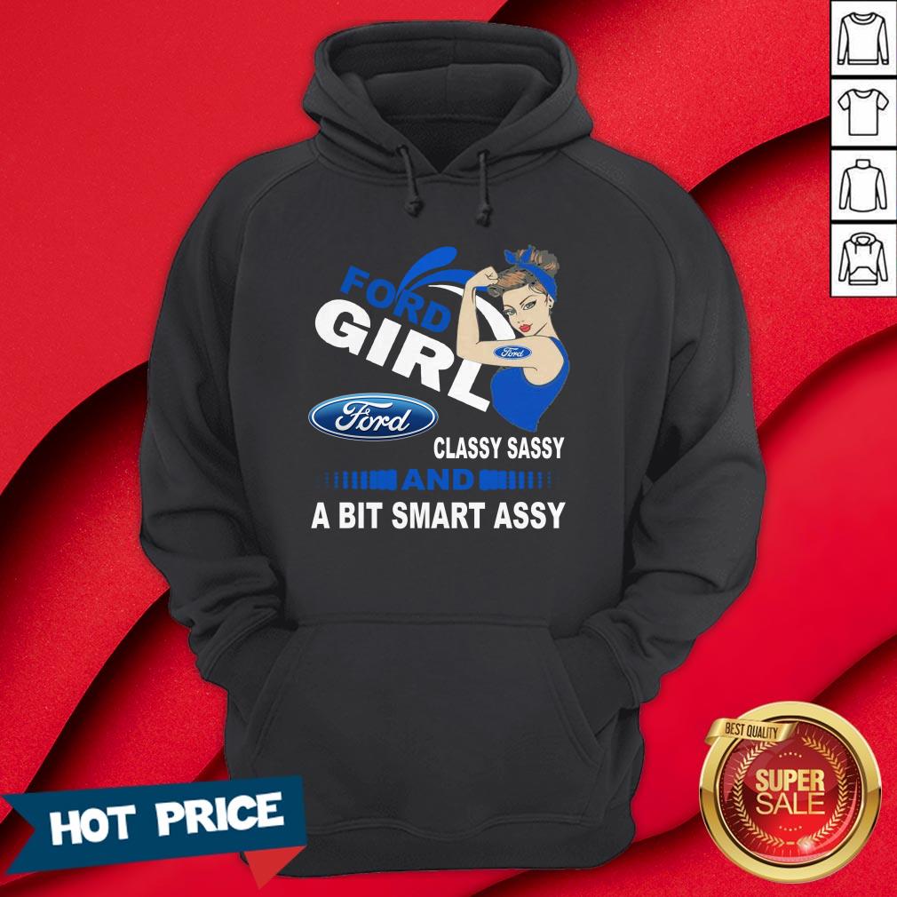 Strong Girl Ford Classy Sassy And A Bit Smart Assy Shirt - Image 5
