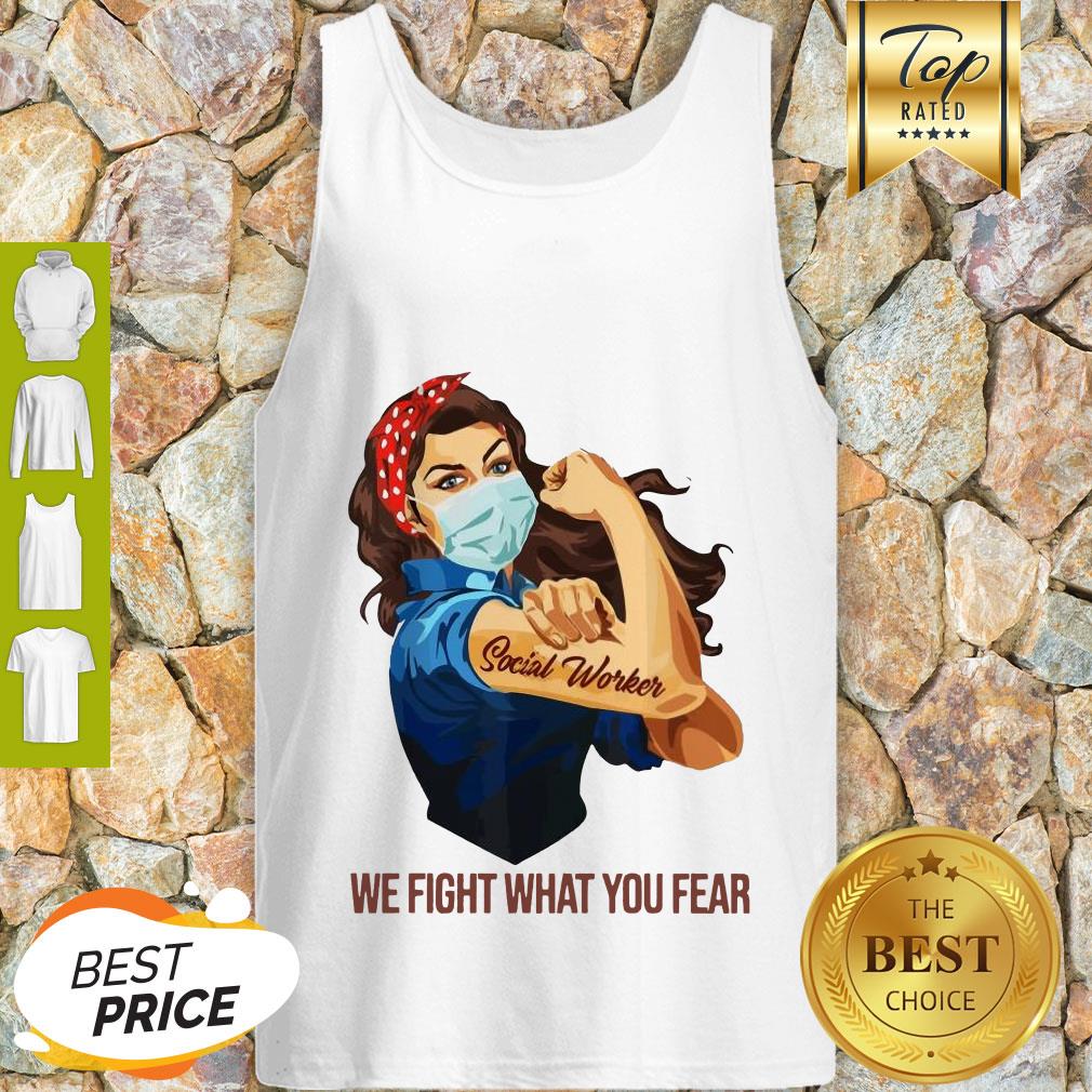 Strong Girl Social Worker We Fight What You Fear Shirt - Image 4