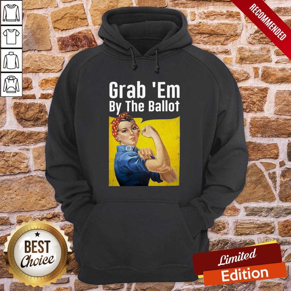 Strong Woman Grab ’Em By The Ballot Shirt - Image 5