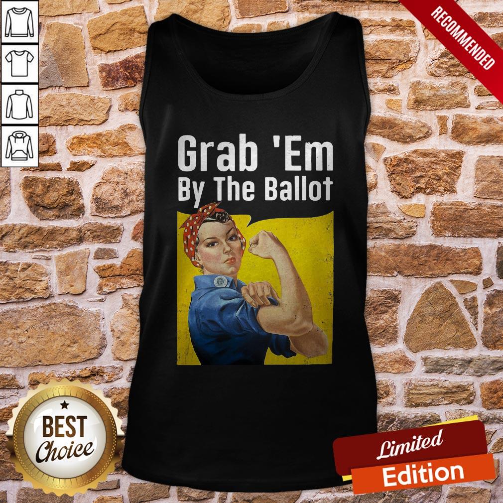 Strong Woman Grab ’Em By The Ballot Shirt - Image 3