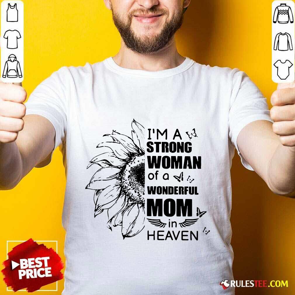 Strong Woman Wonderful Mom Heaven Shirt