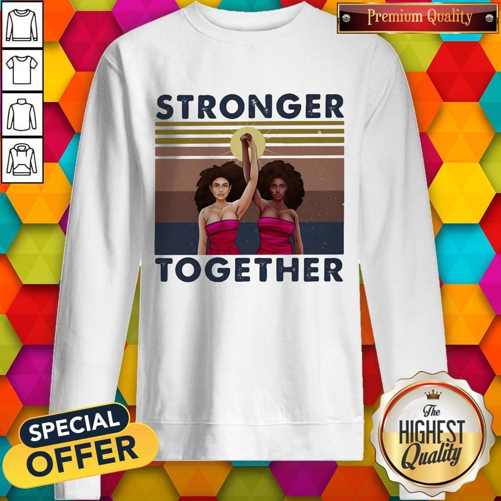 Stronger Together Girl Vintage Retro Shirt - Image 5