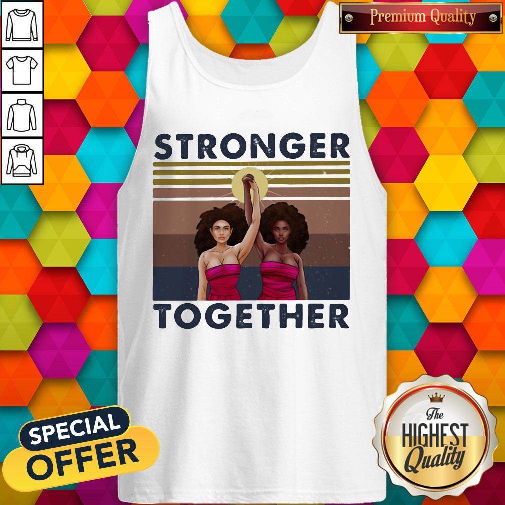 Stronger Together Girl Vintage Retro Shirt - Image 4