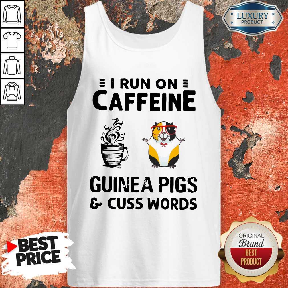 Stunning I Run On Caffeine Guinea Pigs And Cuss Words Shirt - Image 3
