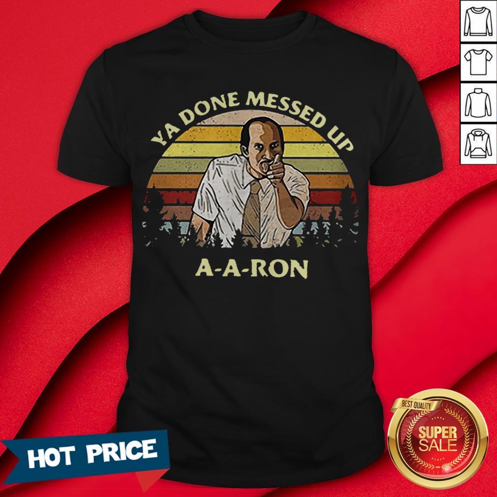 Substitute Teacher Key And Peele Ya Done Messed UpA-A-Ron Retro Shirt