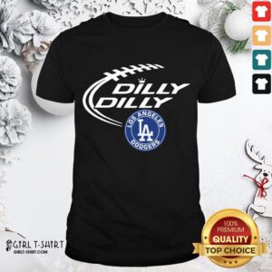 Such Los Angeles Dodgers Dilly Dilly Shirt