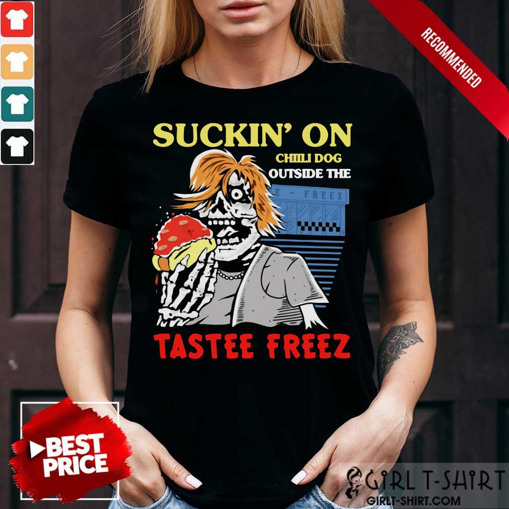 Suckin On Chili Dog Tastee Freez Shirt