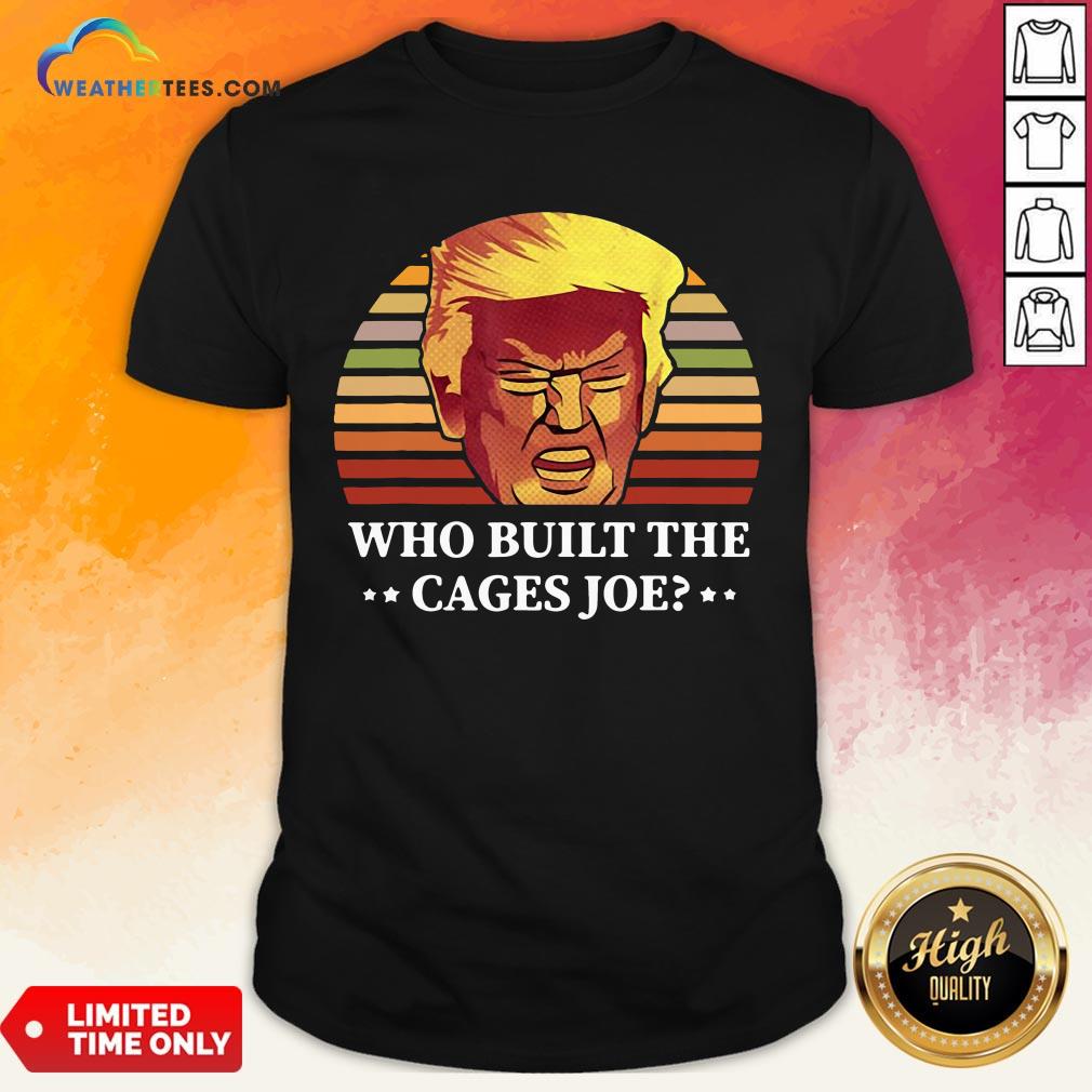 Sugar Donald Trump Who Built The Cages Joe Vintage Shirt