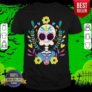Sugar Skeleton Dia De Los Muerots Day Dead Shirt