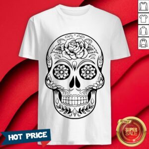 Sugar Skull Day Of The Dead Dia De Muertos Shirt