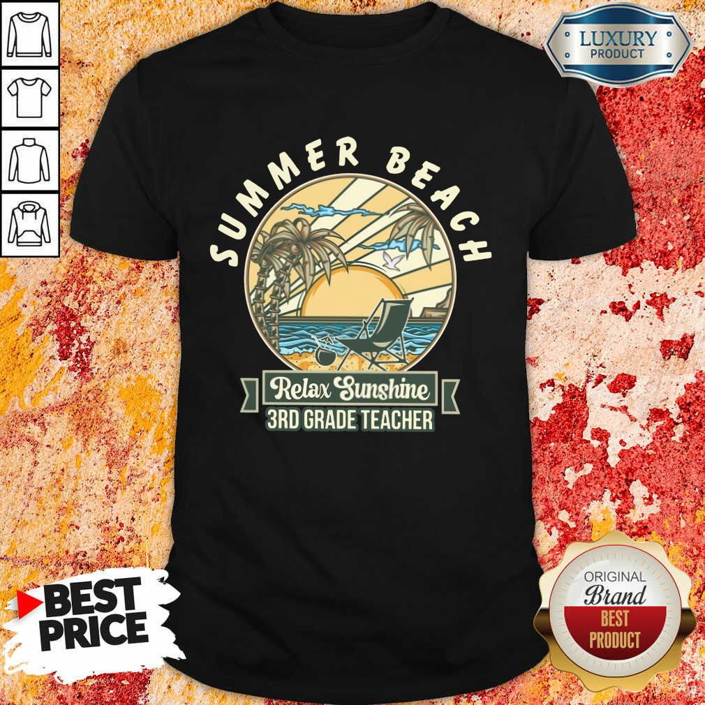 Summer Beach Relax Sunshine 3rd Grade Teacher Shirt