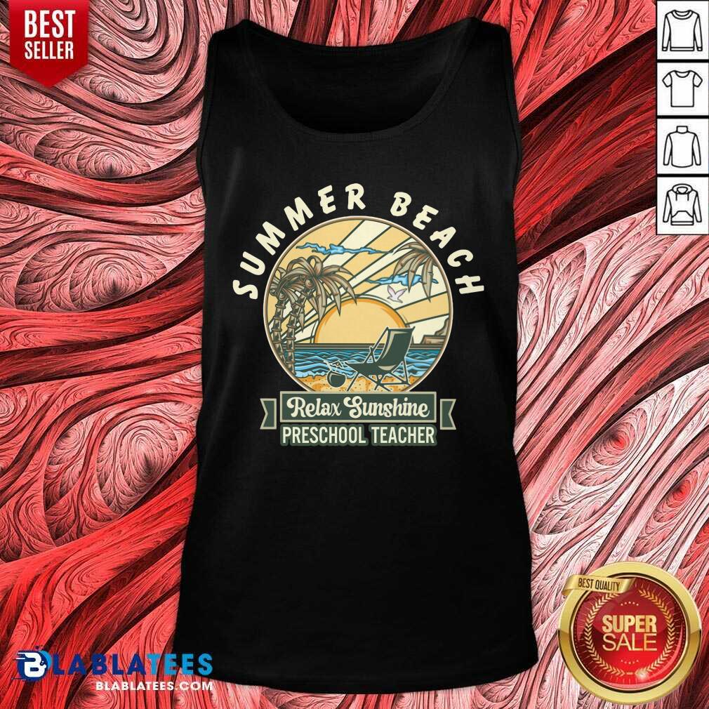 Summer Beach Relax Sunshine Preschool Teacher Vintage Shirt - Image 3