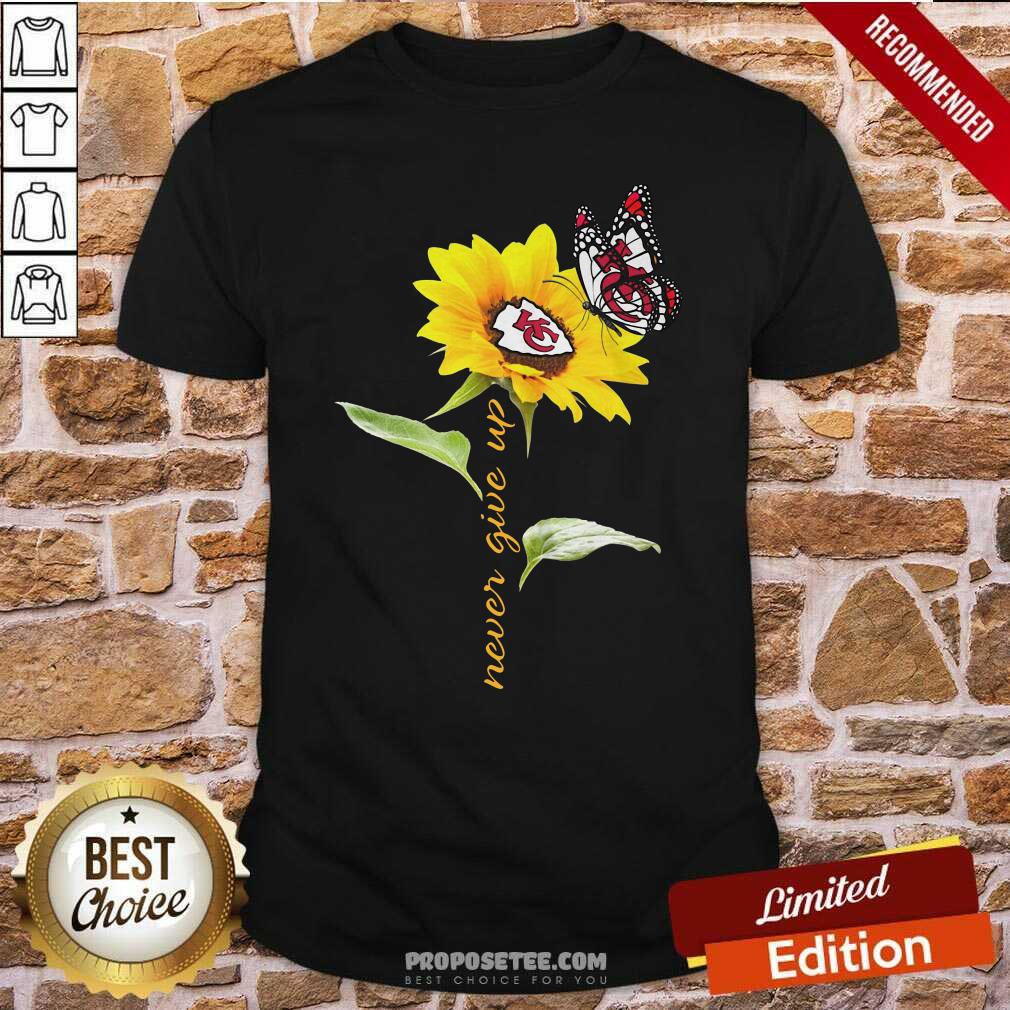 Sunflower And Butterfly Kansas City Chiefs Football Never Give Up Shirt