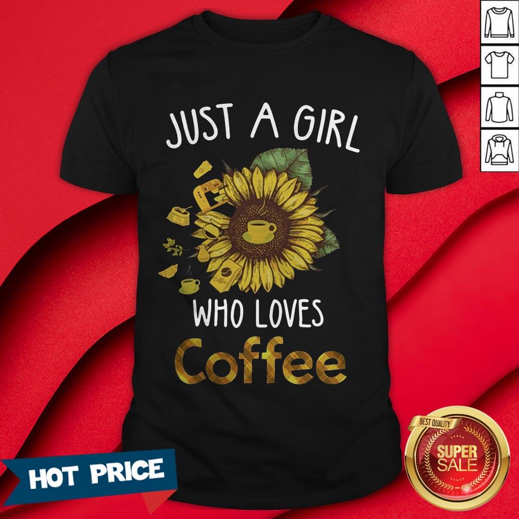 Sunflower Just A Girl Who Loves Coffee T-Shirt
