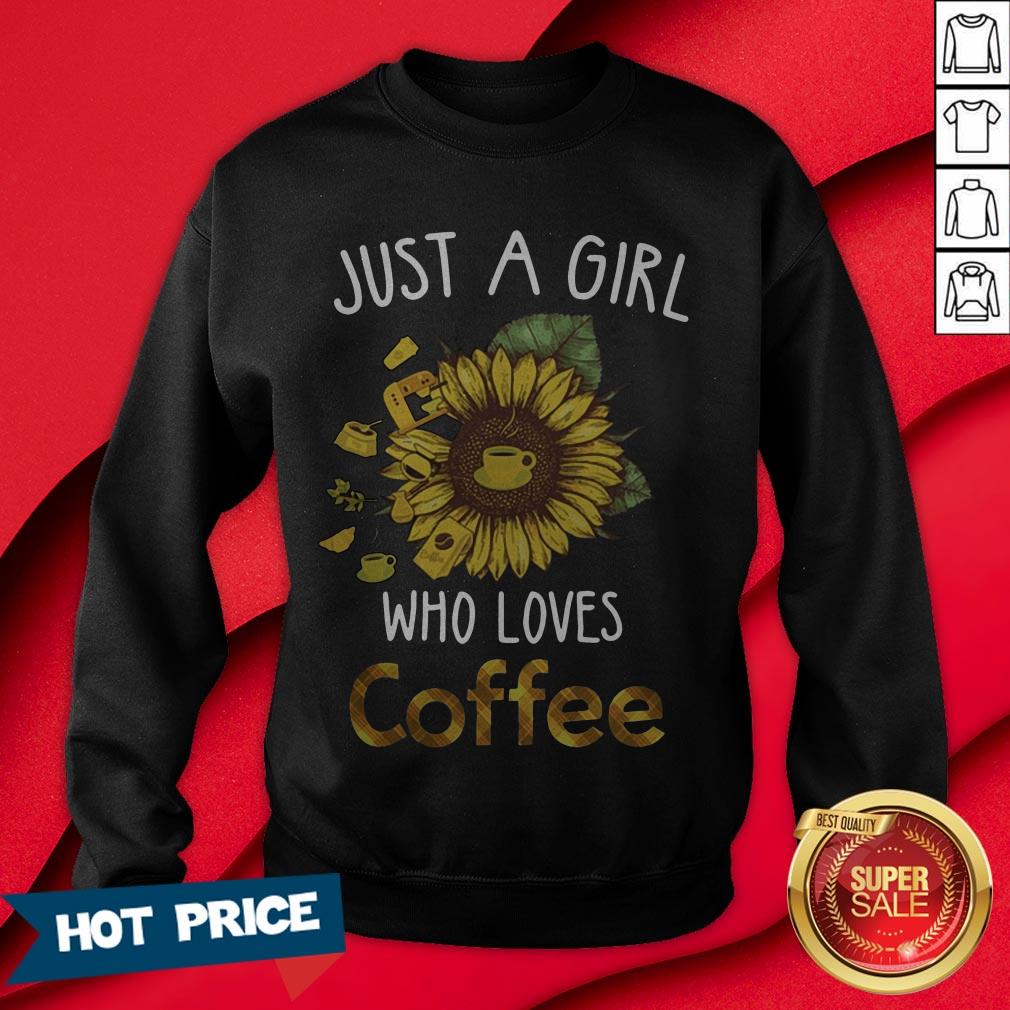 Sunflower Just A Girl Who Loves Coffee T-Shirt - Image 4