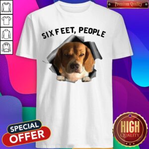 Super Nice Angry Beagle Six Feet People Shirt