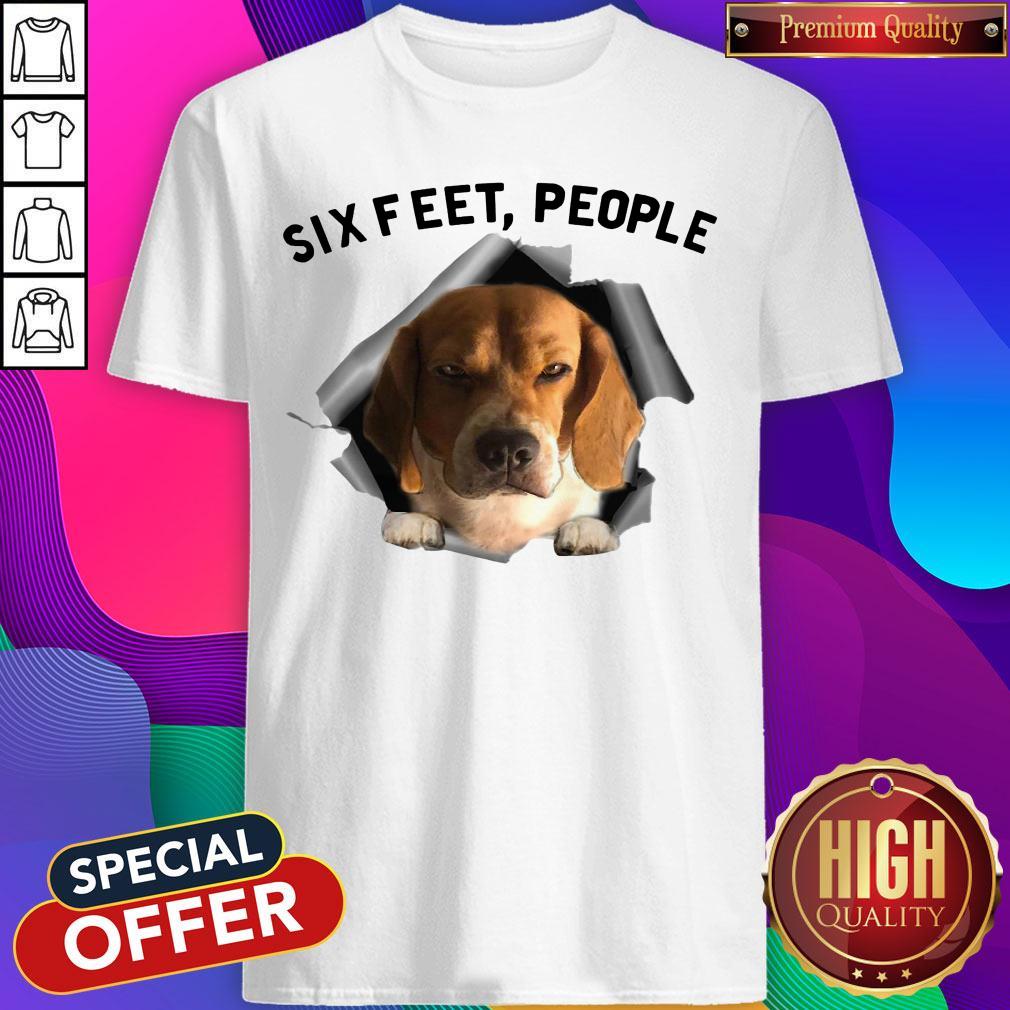 Super Nice Angry Beagle Six Feet People Shirt