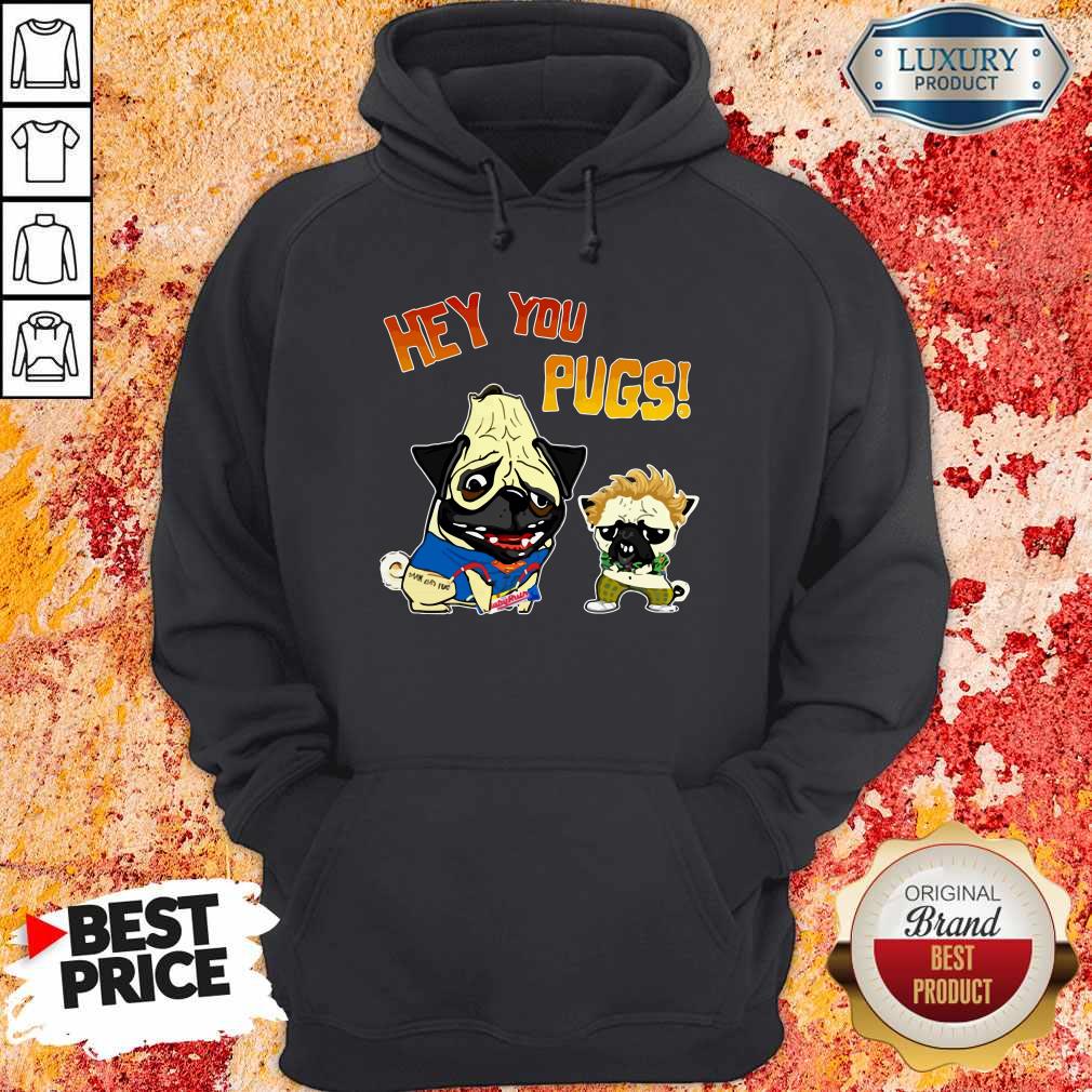 Super Nice I Would Like Hey You Pugs Shirt - Image 5