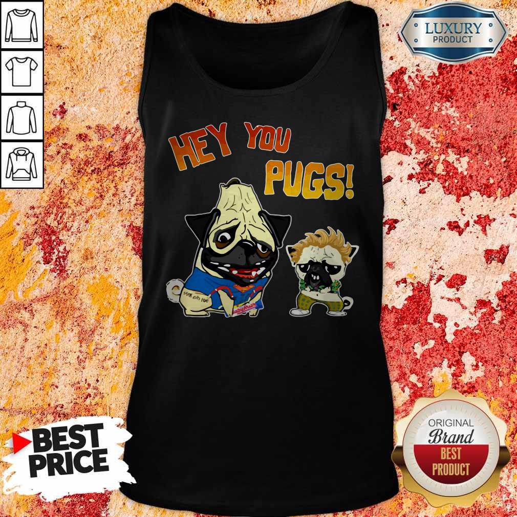 Super Nice I Would Like Hey You Pugs Shirt - Image 3