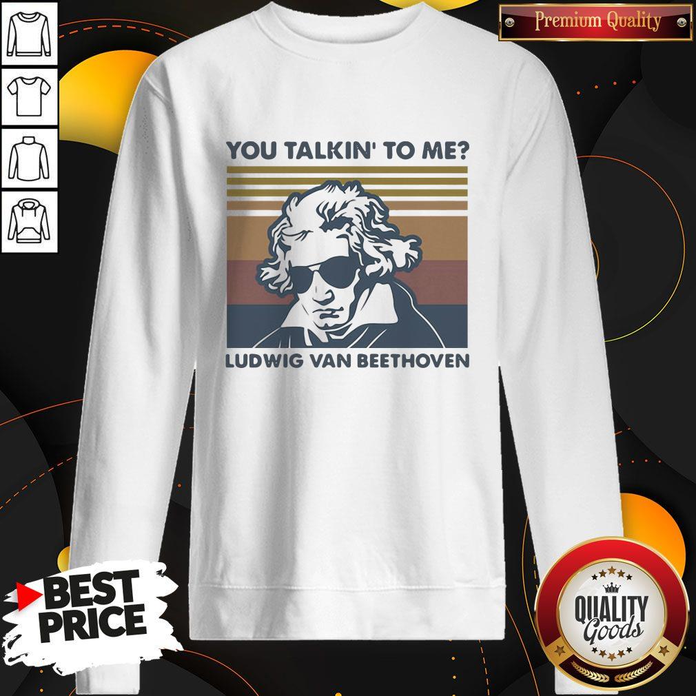 Super Nice You Talkin To Me Ludwig Van Beethoven Vintage Retro Shirt - Image 3