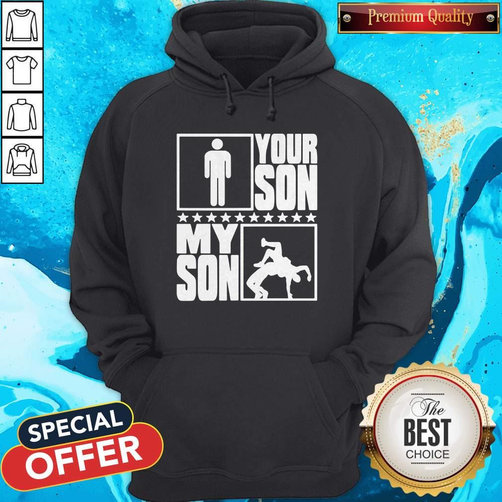 Super Nice Your Son My Son Wrestling Wrestler Proud Shirt - Image 5