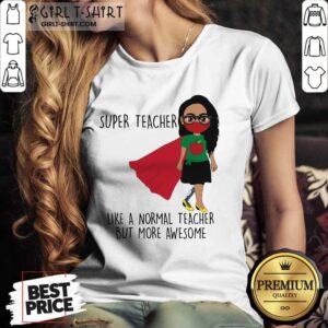 Alternative view of Super Teacher Like A Normal Teacher Shirt