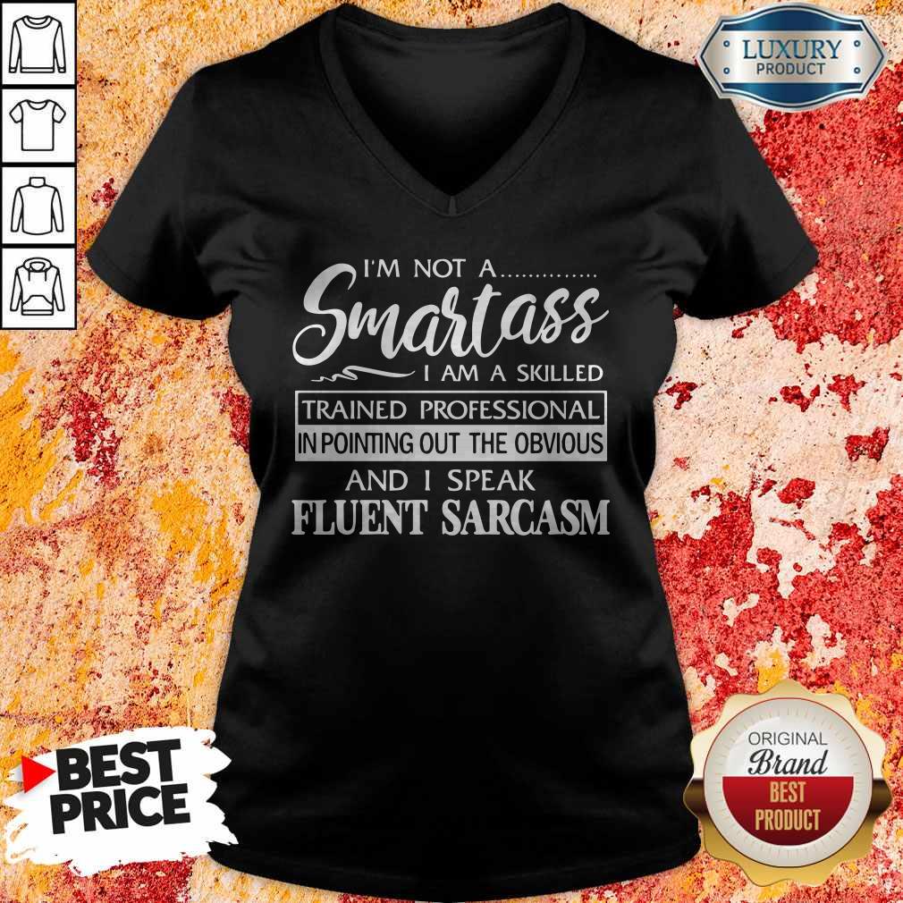 Supper I'm Not A Smartass I Am A Skilled And I Speak Eluent Sarcasm Shirt - Image 2