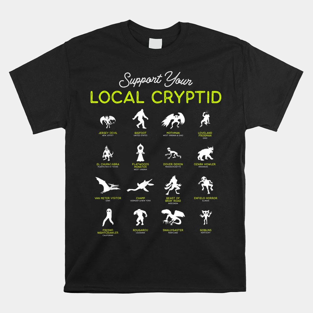 Support Your Local Cryptid Fortean Cryptozoology Shirt - Image 5