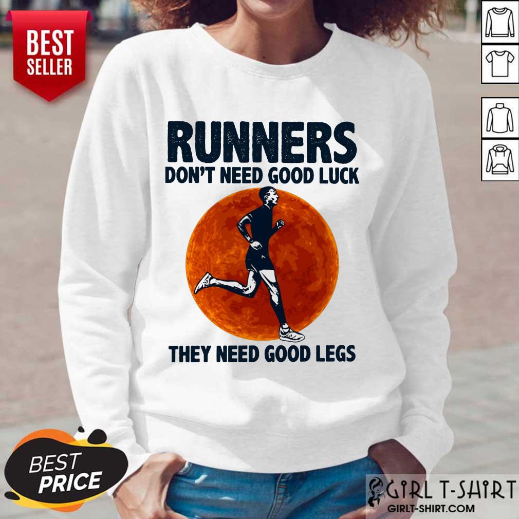 Surprised Runners Dont Need Good Luck They Need Good Legs Legs Shirt - Image 5
